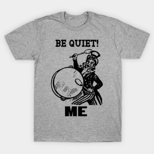 be quiet T-Shirt